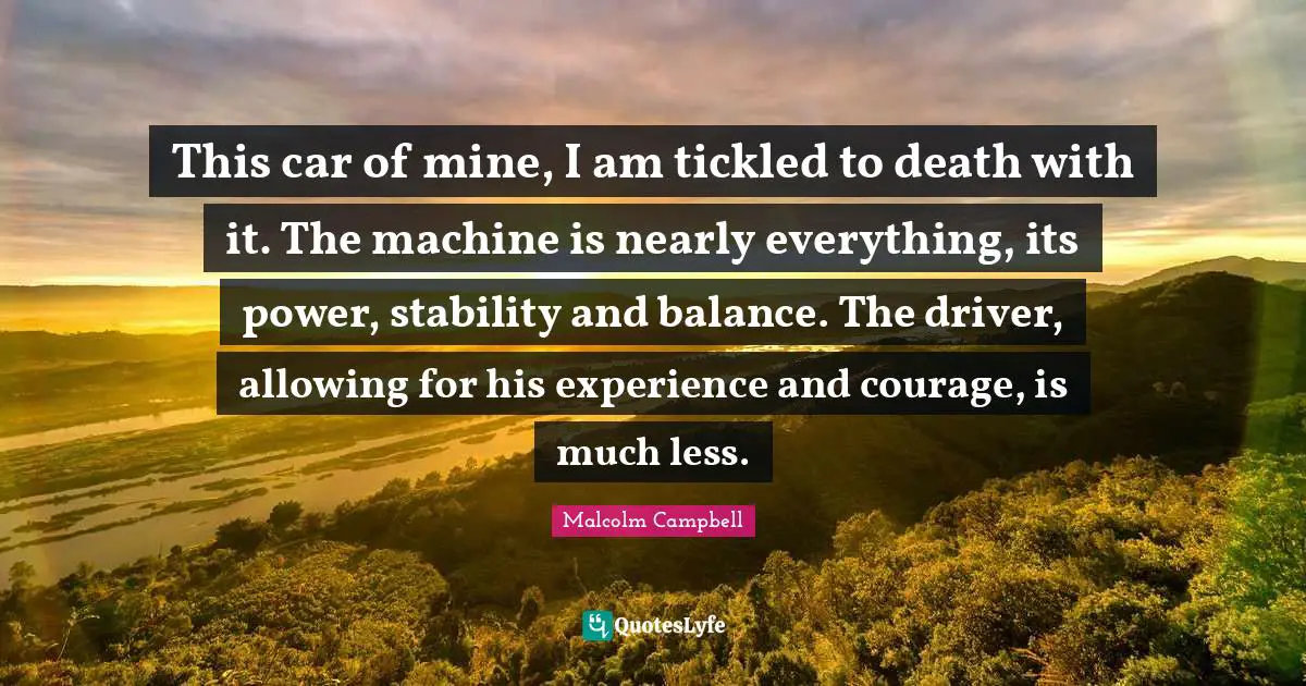 This car of mine, I am tickled to death with it. The machine is nearly everything, its power, stability and balance. The driver, allowing for his experience and courage, is much less.