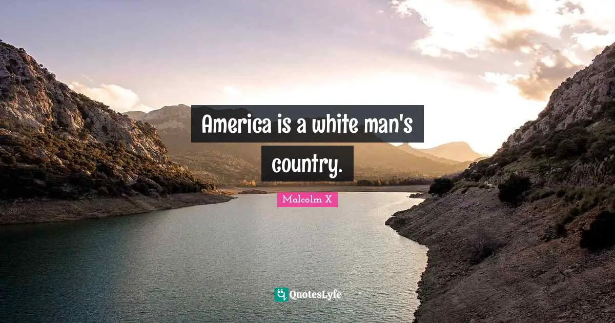 America is a white man's country.