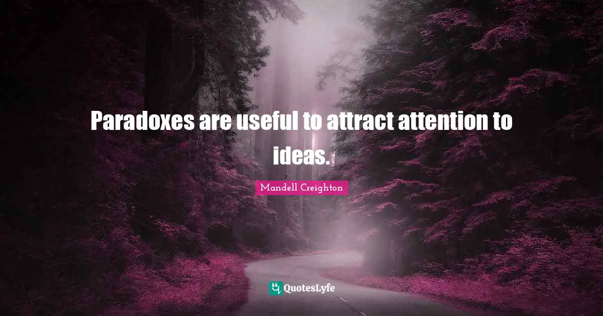 Paradoxes are useful to attract attention to ideas.