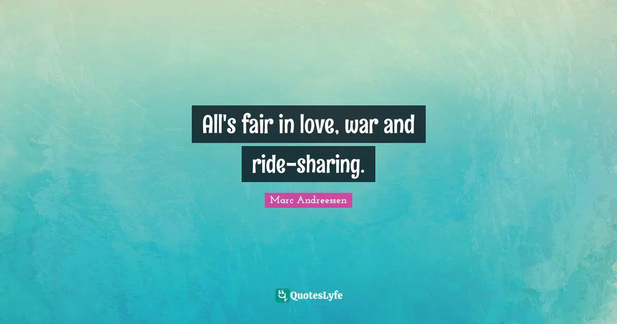All's fair in love, war and ride-sharing.