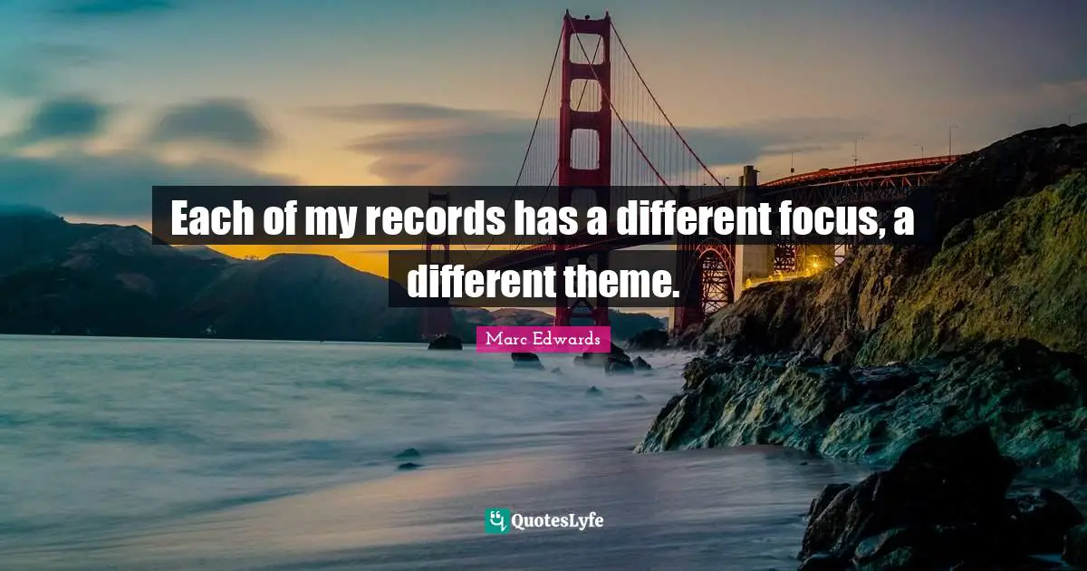 Each of my records has a different focus, a different theme.