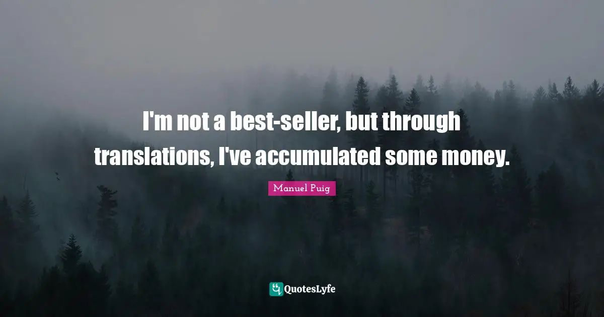 I'm not a best-seller, but through translations, I've accumulated some money.