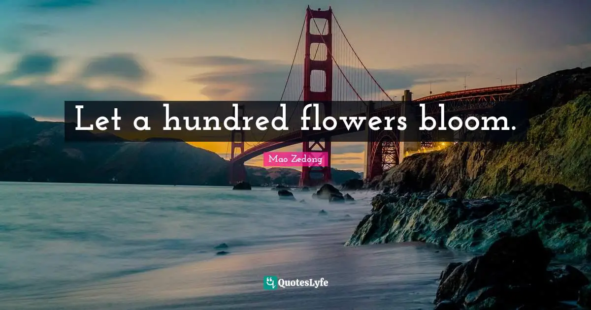 Let a hundred flowers bloom.