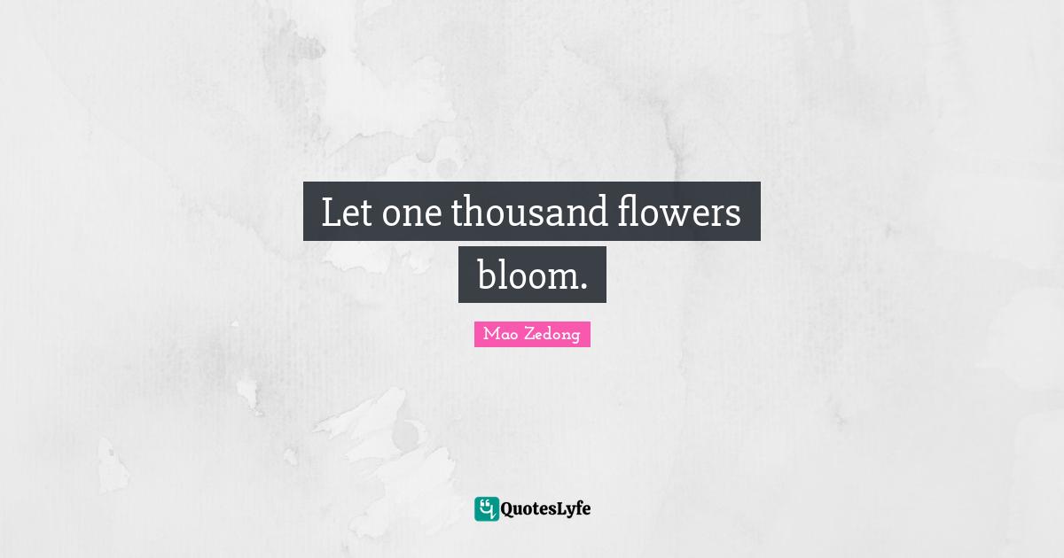 Let one thousand flowers bloom.