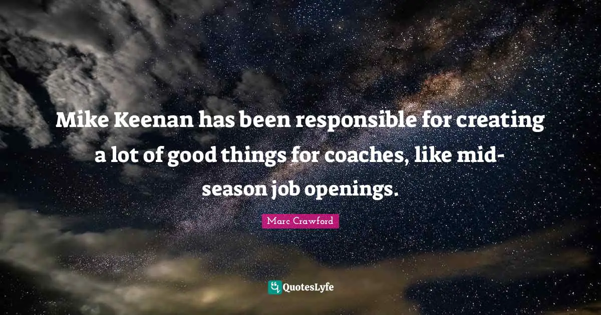 Mike Keenan has been responsible for creating a lot of good things for coaches, like mid-season job openings.