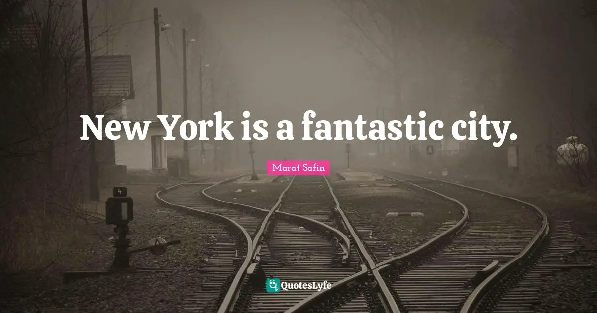 New York is a fantastic city.