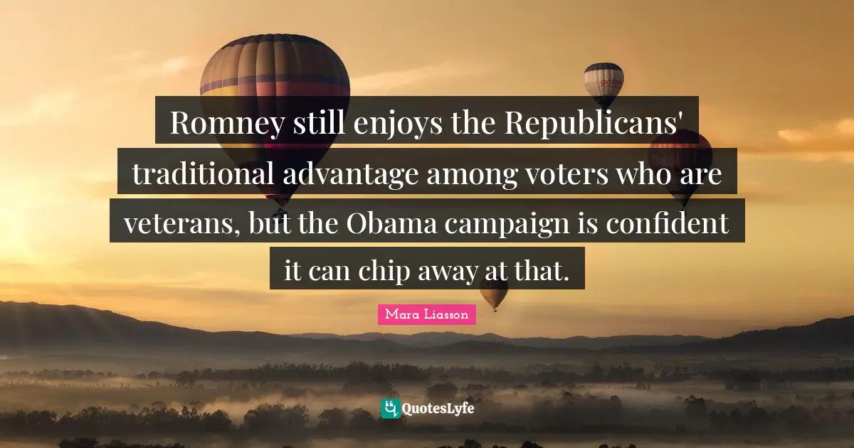 Romney still enjoys the Republicans' traditional advantage among voters who are veterans, but the Obama campaign is confident it can chip away at that.