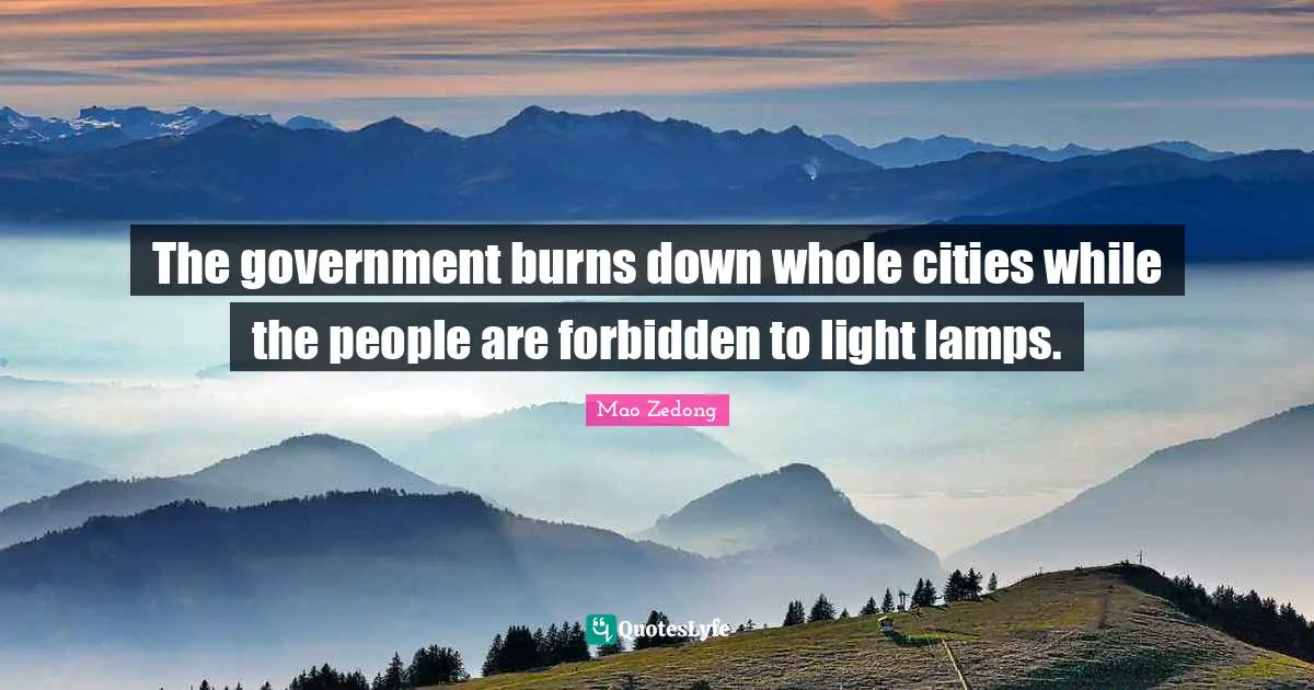The government burns down whole cities while the people are forbidden to light lamps.