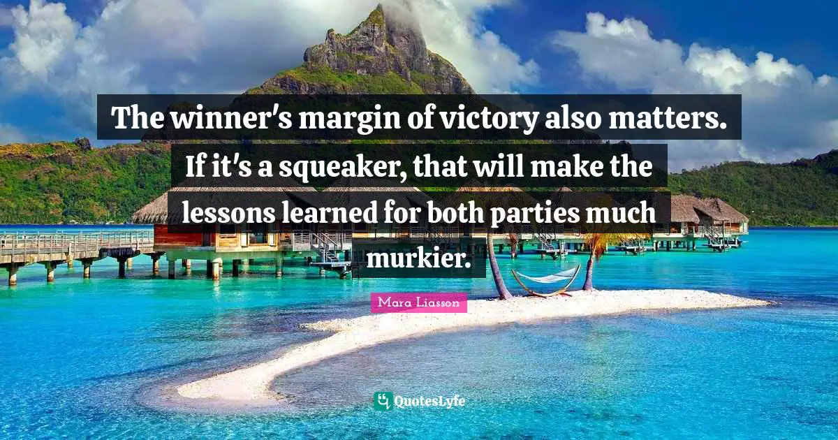 The winner's margin of victory also matters. If it's a squeaker, that will make the lessons learned for both parties much murkier.
