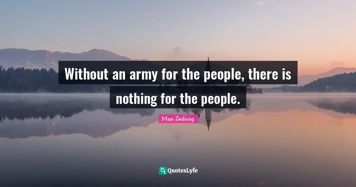 Without an army for the people, there is nothing for the people.