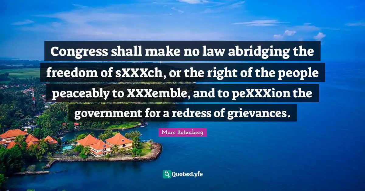 Congress shall make no law abridging the freedom of sXXXch, or the right of the people peaceably to XXXemble, and to peXXXion the government for a redress of grievances.