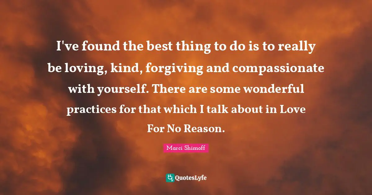 I've found the best thing to do is to really be loving, kind, forgiving and compassionate with yourself. There are some wonderful practices for that which I talk about in Love For No Reason.