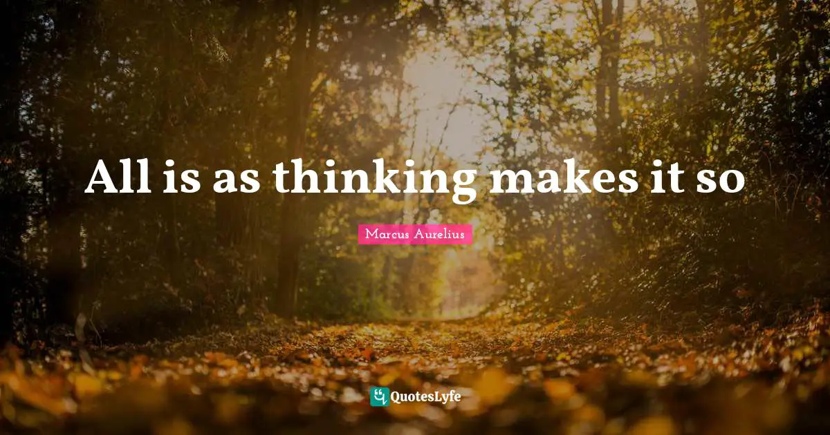 All is as thinking makes it so