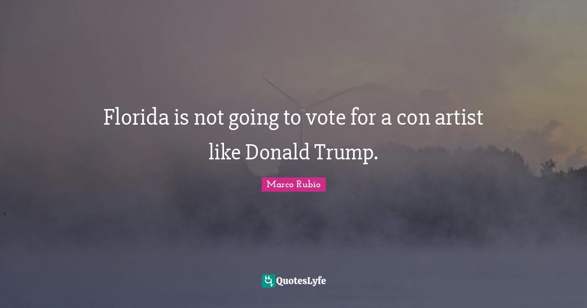Florida is not going to vote for a con artist like Donald Trump.