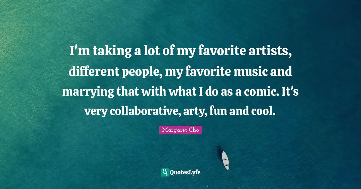 I'm taking a lot of my favorite artists, different people, my favorite music and marrying that with what I do as a comic. It's very collaborative, arty, fun and cool.