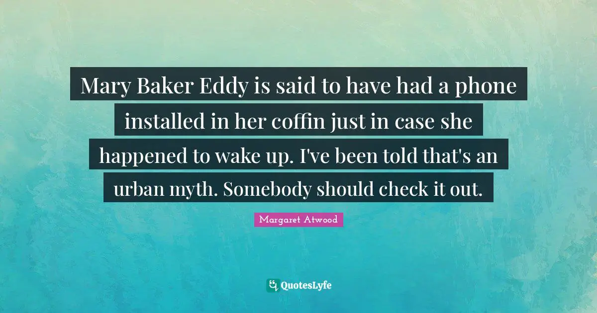 Mary Baker Eddy is said to have had a phone installed in her coffin just in case she happened to wake up. I've been told that's an urban myth. Somebody should check it out.