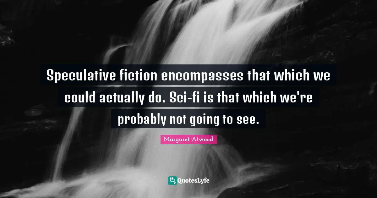 Speculative fiction encompasses that which we could actually do. Sci-fi is that which we're probably not going to see.