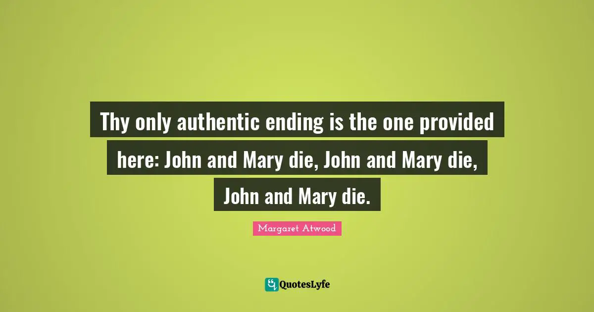 Thy only authentic ending is the one provided here: John and Mary die, John and Mary die, John and Mary die.