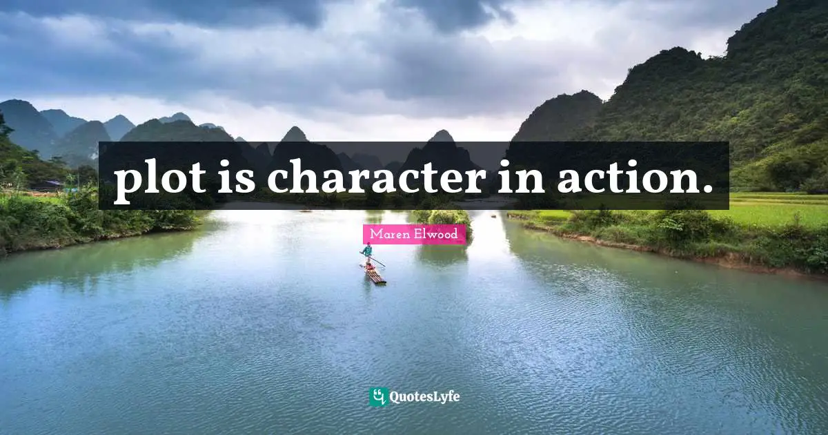plot is character in action.