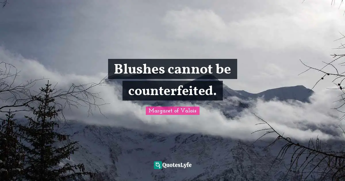 Blushes cannot be counterfeited.