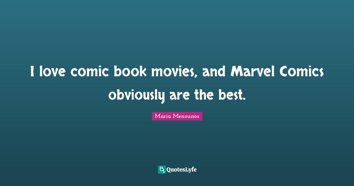 I love comic book movies, and Marvel Comics obviously are the best.