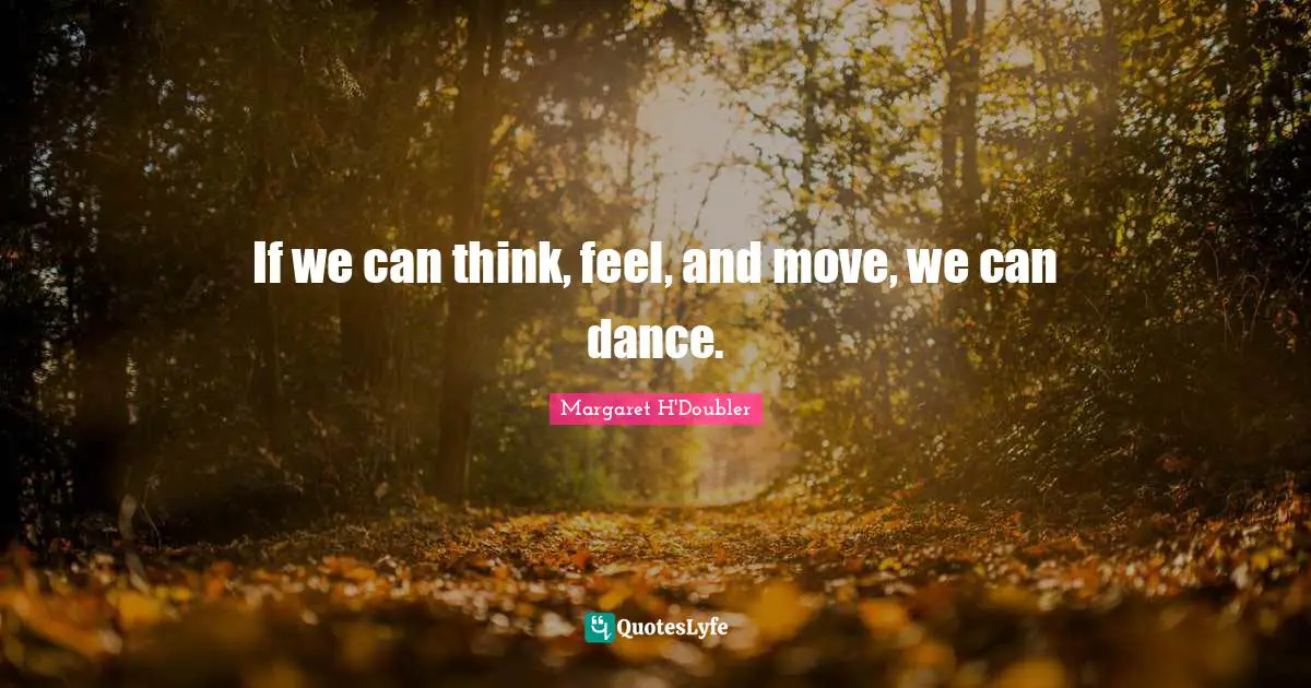 If we can think, feel, and move, we can dance.