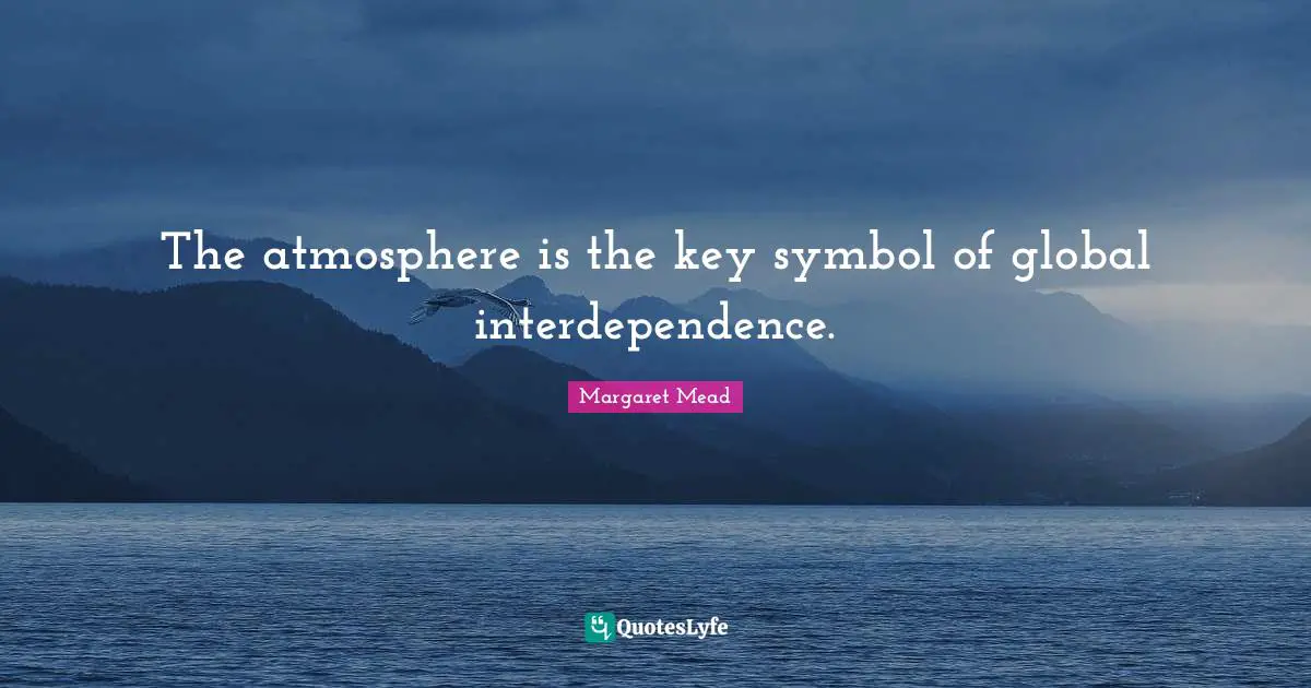 The atmosphere is the key symbol of global interdependence.
