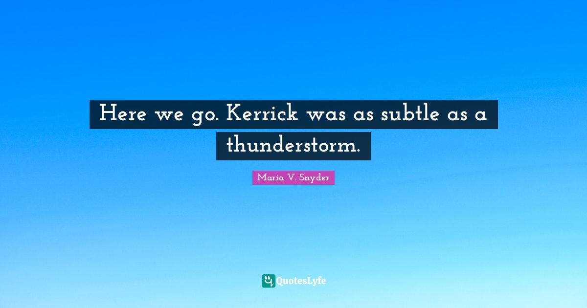 Here we go. Kerrick was as subtle as a thunderstorm.