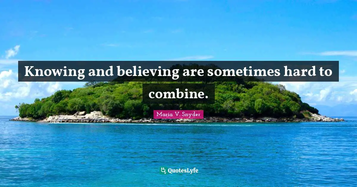 Knowing and believing are sometimes hard to combine.