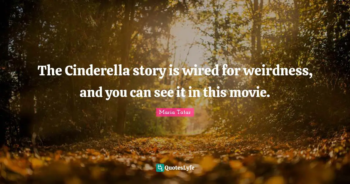The Cinderella story is wired for weirdness, and you can see it in this movie.