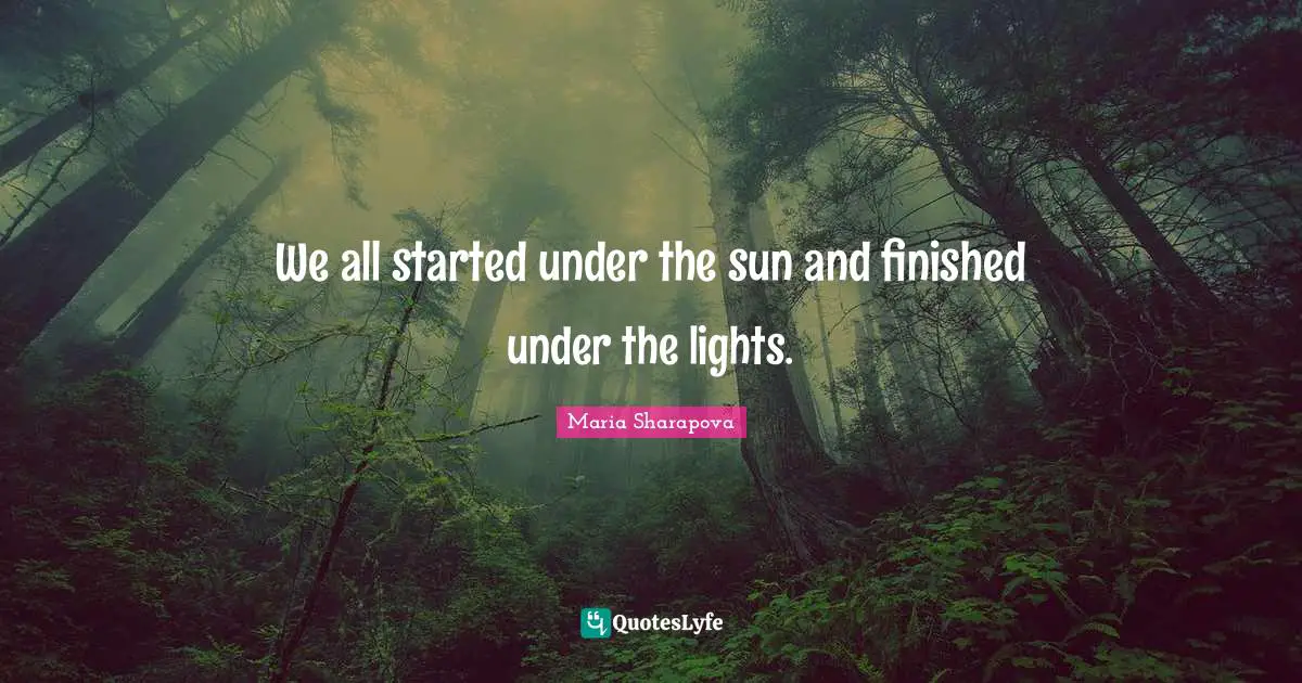 We all started under the sun and finished under the lights.