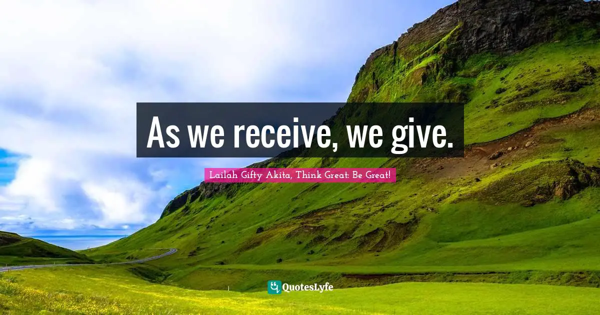 As we receive, we give.