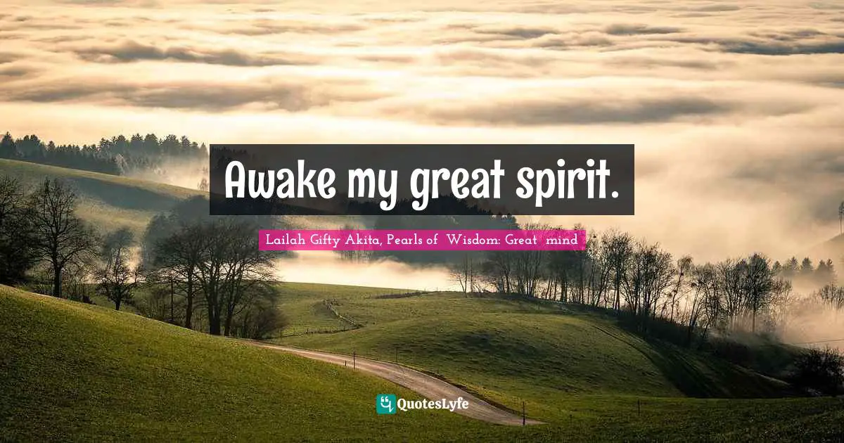 Calling People Quotes: "Awake my great spirit."