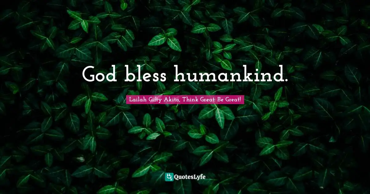 God bless humankind.