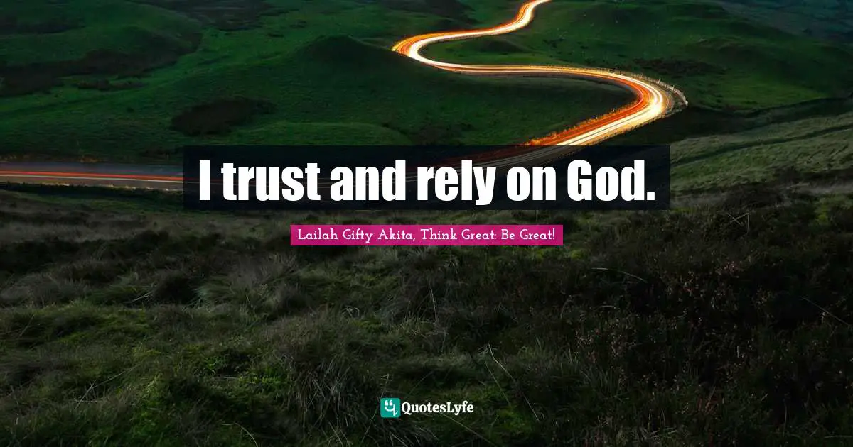 I trust and rely on God.