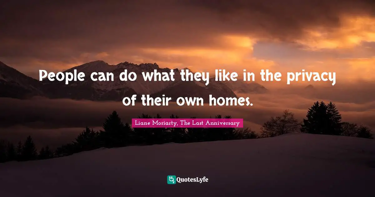 People can do what they like in the privacy of their own homes.