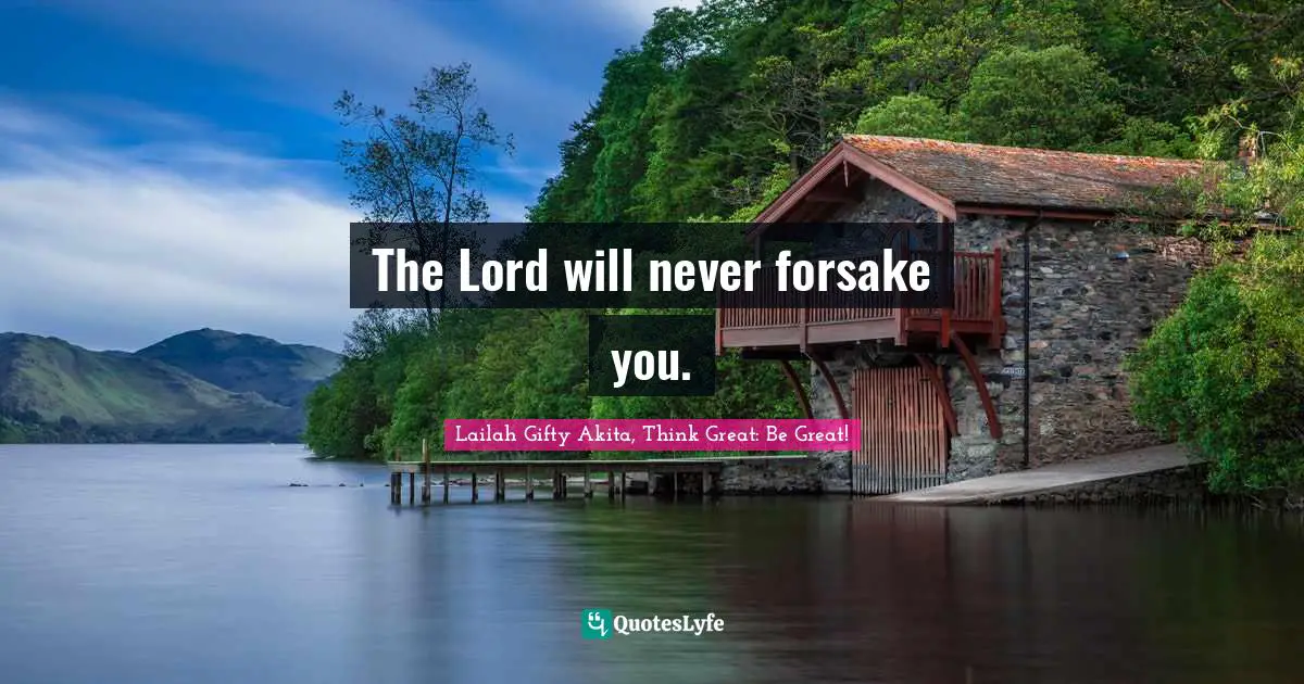 Spiritual Sayings Quotes: "The Lord will never forsake you."