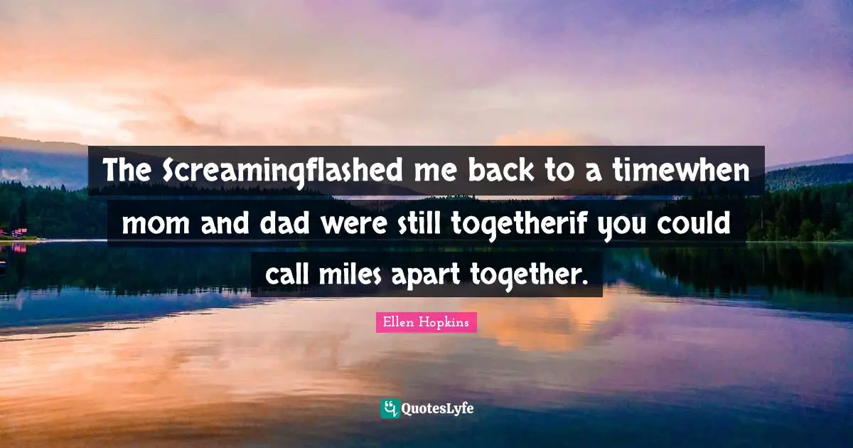 The Screamingflashed me back to a timewhen mom and dad were still togetherif you could call miles apart together.