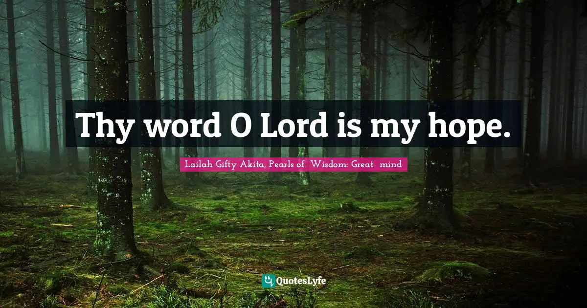 Thy word O Lord is my hope.