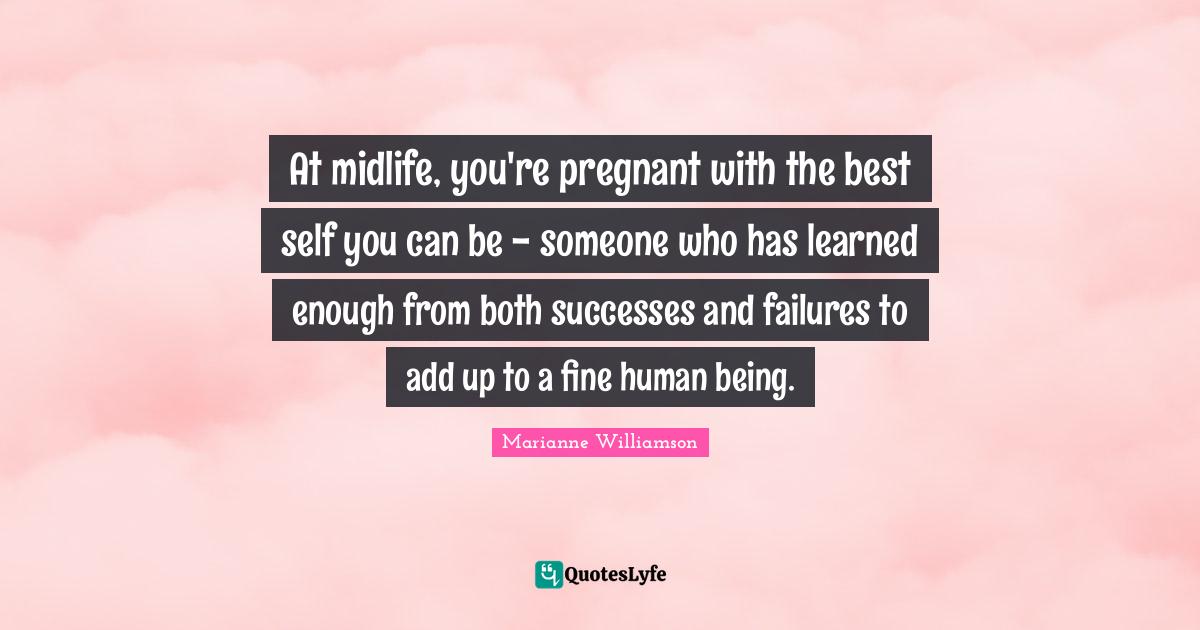 At midlife, you're pregnant with the best self you can be someone wh