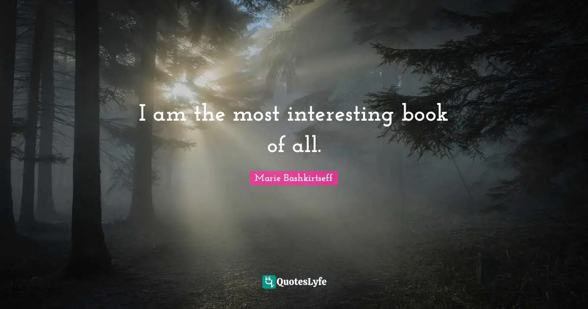 I am the most interesting book of all.