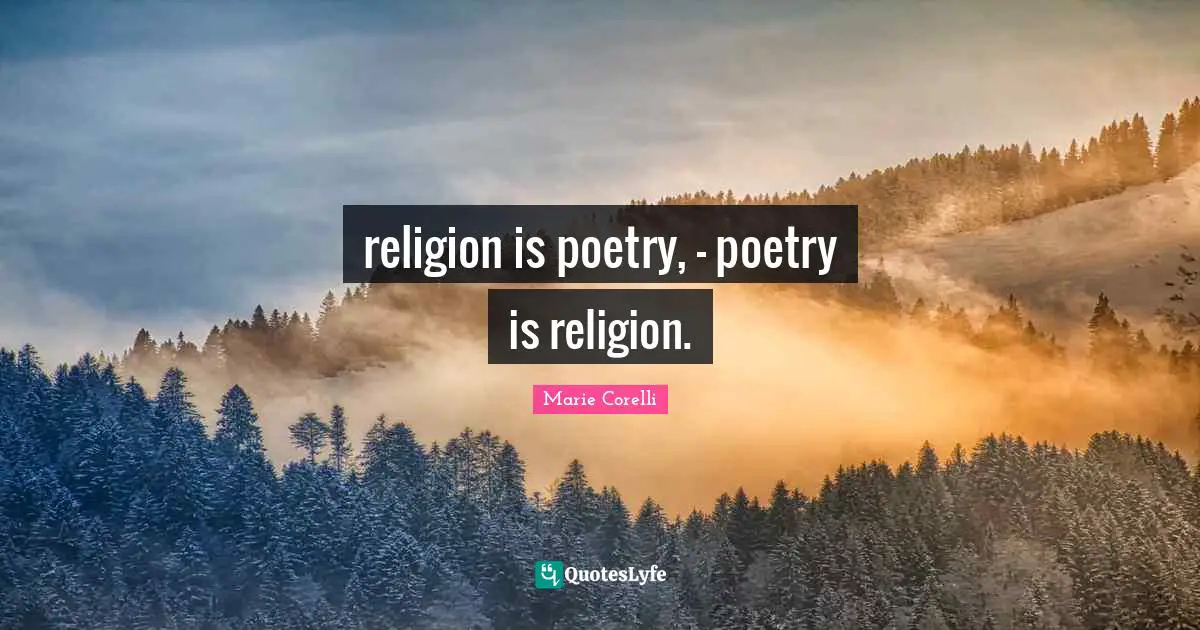 religion is poetry, - poetry is religion.