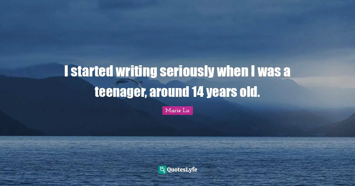 I started writing seriously when I was a teenager, around 14 years old.