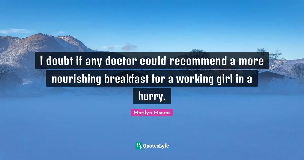 I doubt if any doctor could recommend a more nourishing breakfast for a working girl in a hurry.