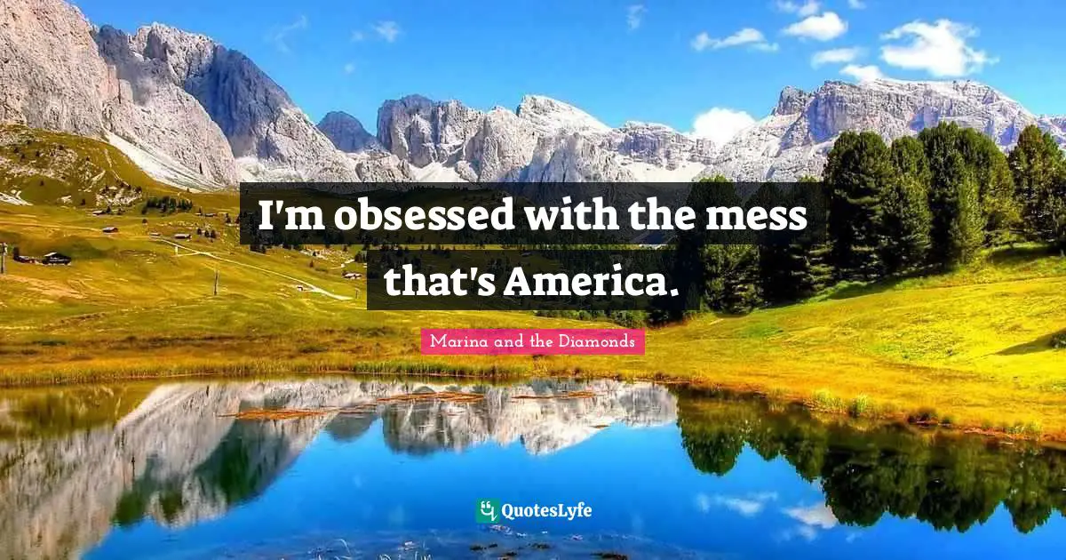 I'm obsessed with the mess that's America.