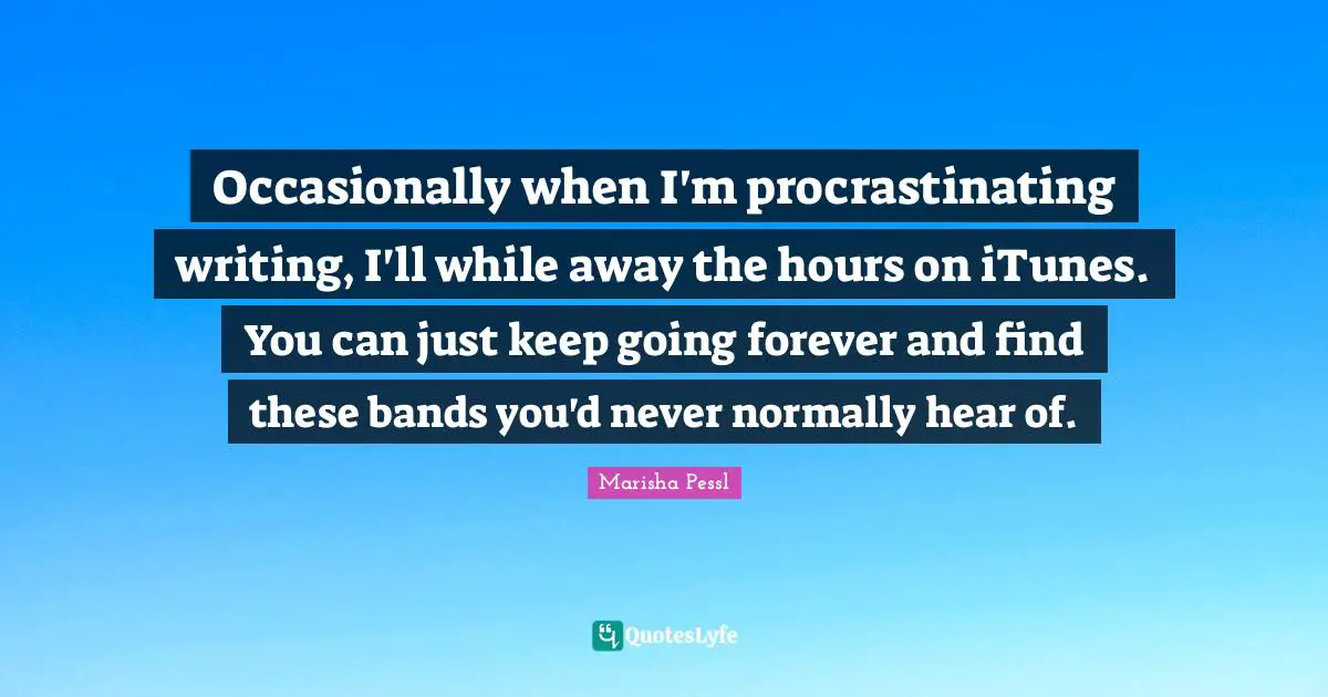 Occasionally when I'm procrastinating writing, I'll while away the hours on iTunes. You can just keep going forever and find these bands you'd never normally hear of.