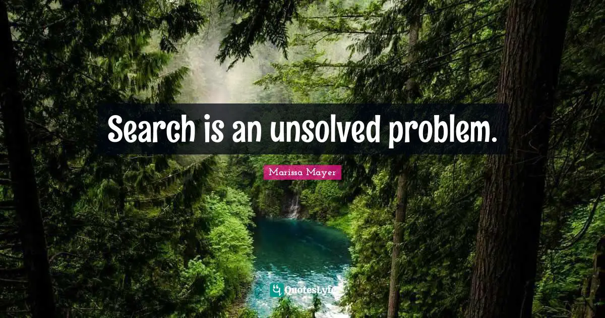 Search is an unsolved problem.