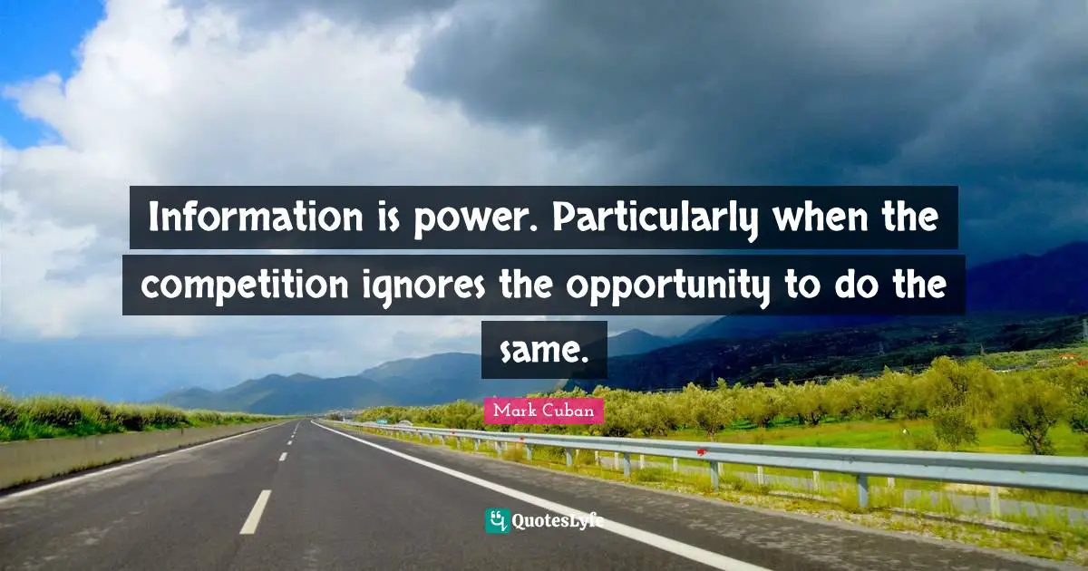 Information is power. Particularly when the competition ignores the opportunity to do the same.