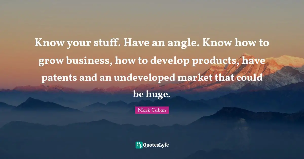 Know your stuff. Have an angle. Know how to grow business, how to develop products, have patents and an undeveloped market that could be huge.