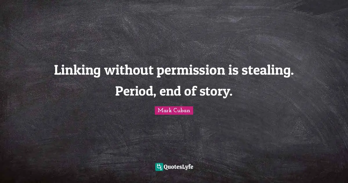 Linking without permission is stealing. Period, end of story.